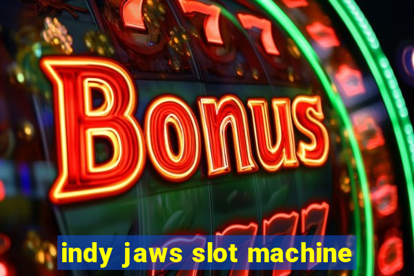 indy jaws slot machine