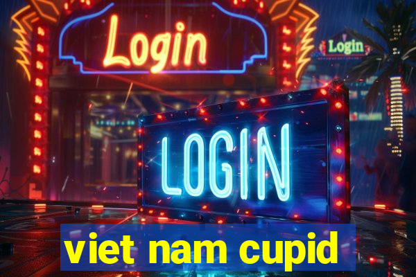 viet nam cupid