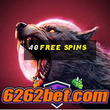 40 free spins