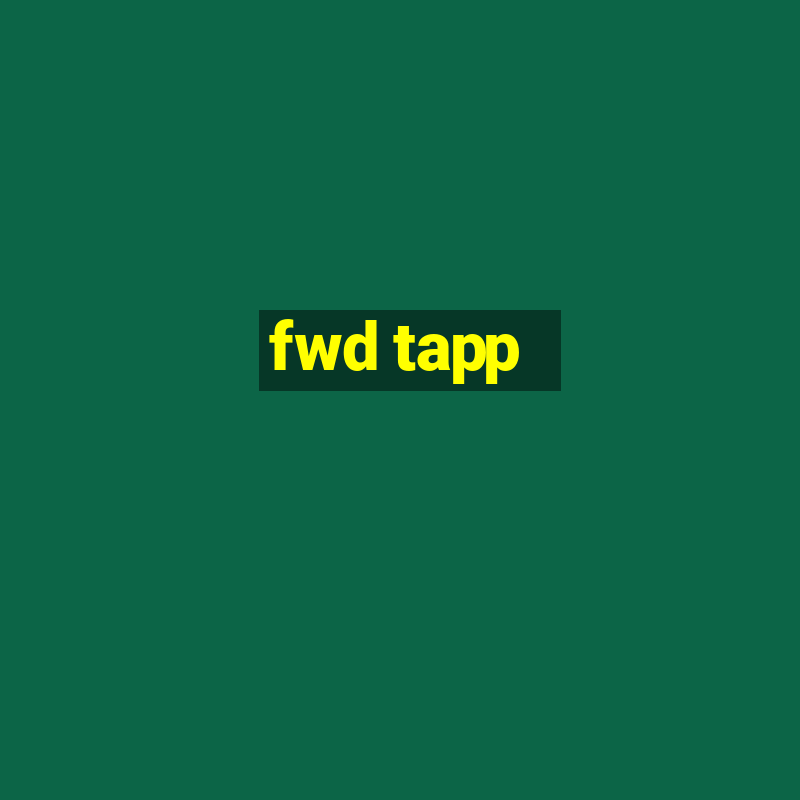 fwd tapp