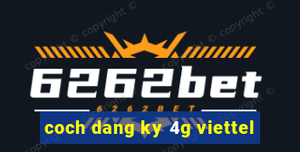 coch dang ky 4g viettel