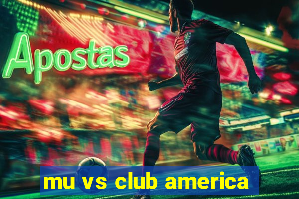 mu vs club america