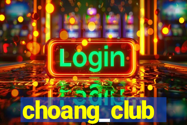 choang_club