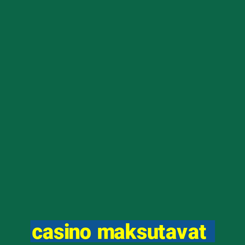 casino maksutavat