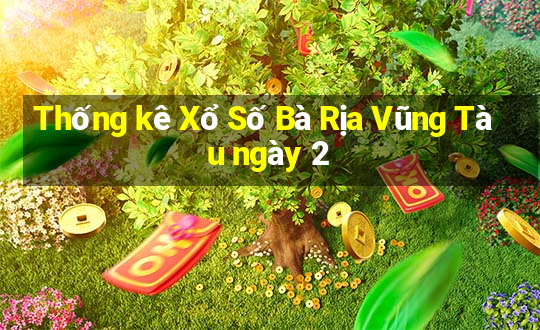 Thống kê Xổ Số Bà Rịa Vũng Tàu ngày 2