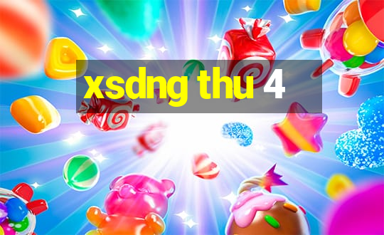 xsdng thu 4