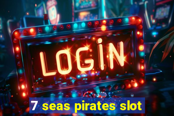 7 seas pirates slot