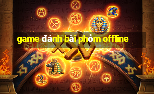 game danh bai phom offline