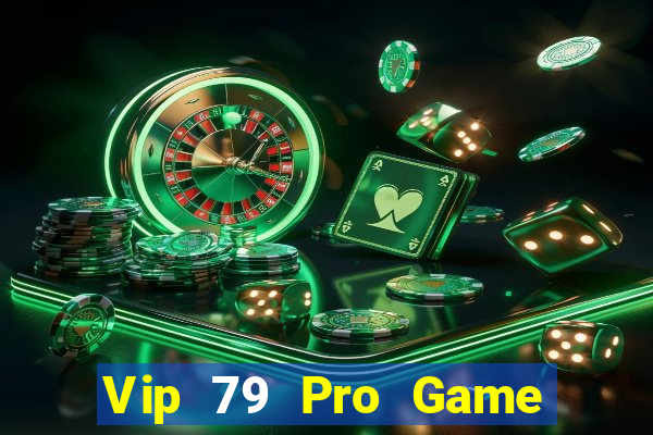 Vip 79 Pro Game Bài Vàng