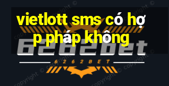 vietlott sms có hợp pháp không