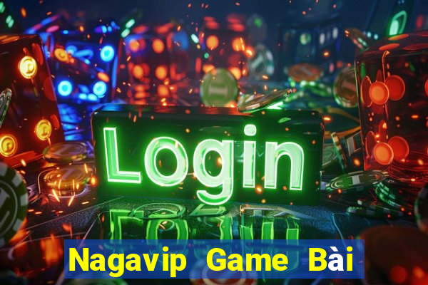 Nagavip Game Bài Nổ Hũ Uy Tín