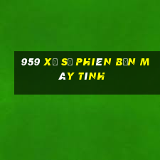 959 xổ số phiên bản máy tính