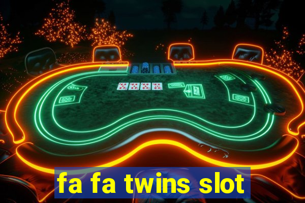 fa fa twins slot