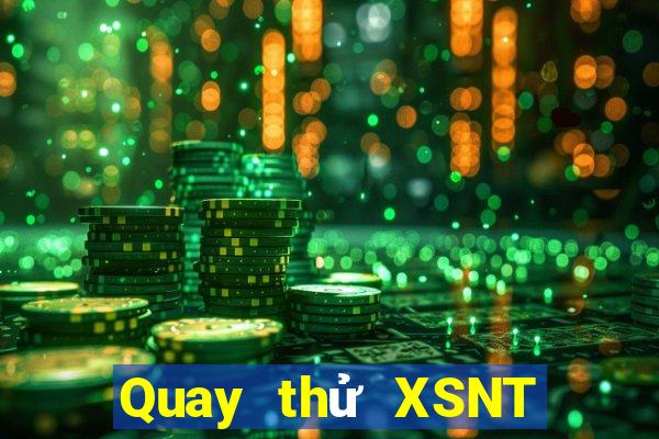 Quay thử XSNT ngày 2