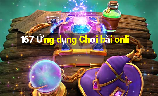 167 Ứng dụng Chơi bài onli