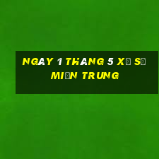 ngày 1 tháng 5 xổ số miền trung