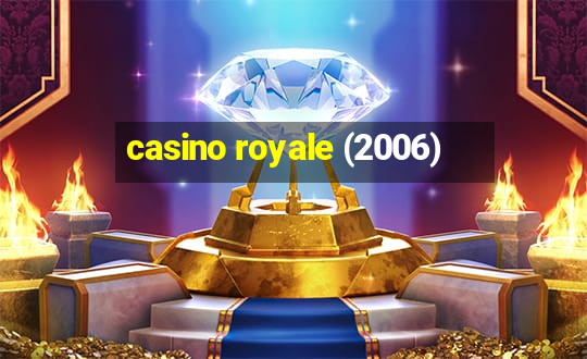 casino royale (2006)