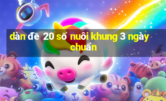 dàn đề 20 số nuôi khung 3 ngày chuẩn