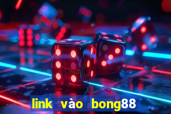 link vào bong88 không bị chặn