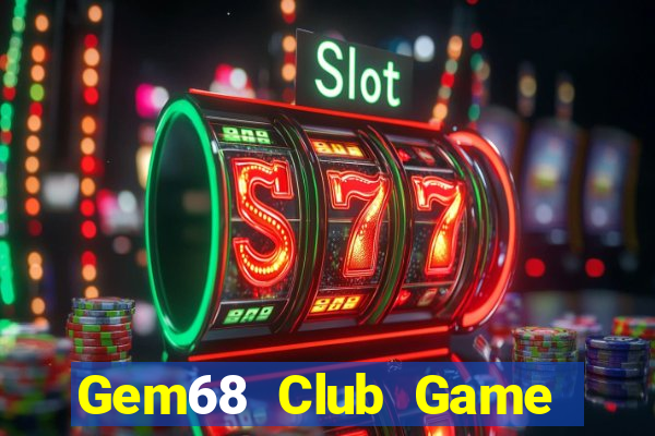 Gem68 Club Game Bài Sinh Tử