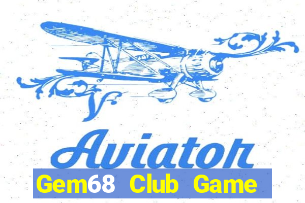 Gem68 Club Game Bài Sinh Tử