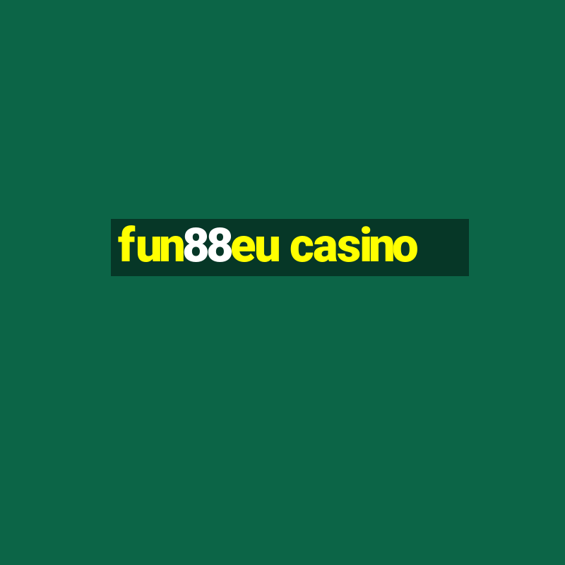 fun88eu casino