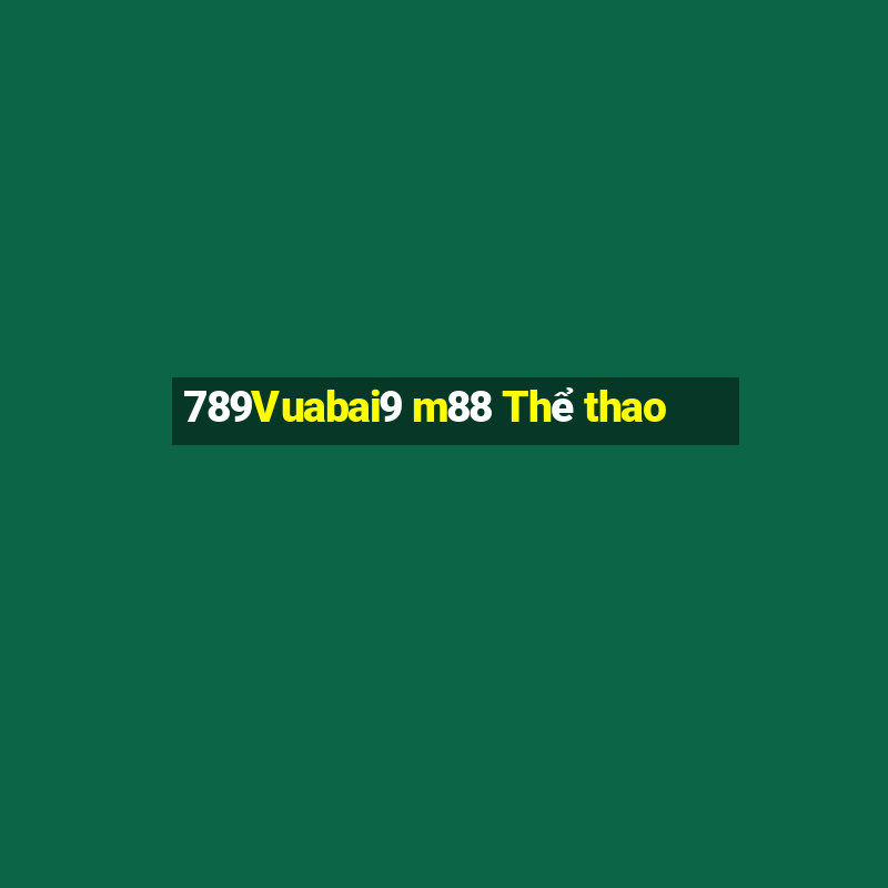 789Vuabai9 m88 Thể thao