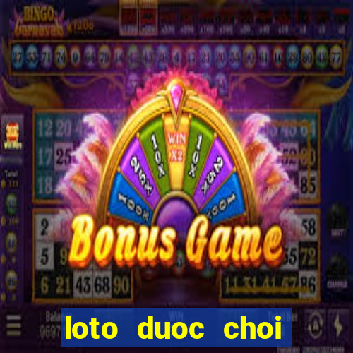 loto duoc choi nhieu nhat trong ngay