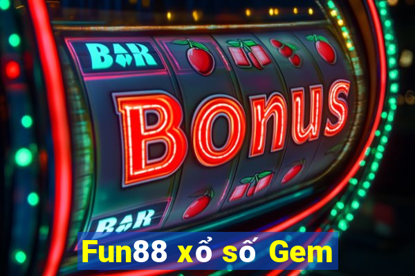 Fun88 xổ số Gem