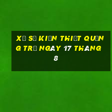 xổ số kiến thiết quảng trị ngày 17 tháng 8