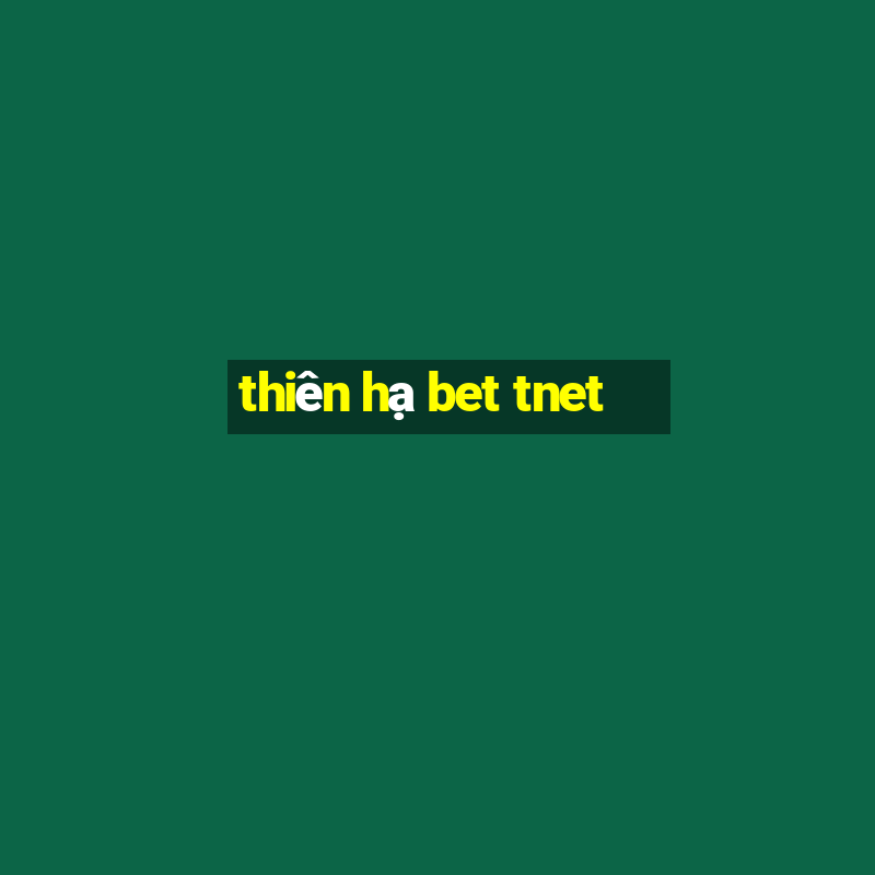 thiên hạ bet tnet