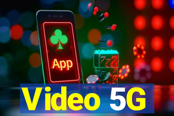 Video 5G