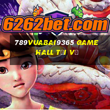 789Vuabai9365 Game Hall Tải về