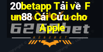 20betapp Tải về Fun88 Cái Cửu cho Apple