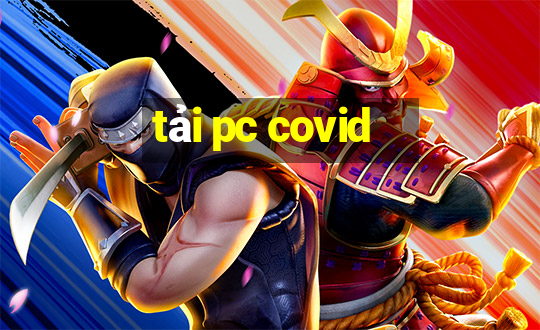 tải pc covid