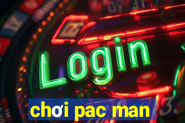 chơi pac man