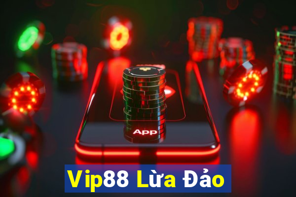 Vip88 Lừa Đảo