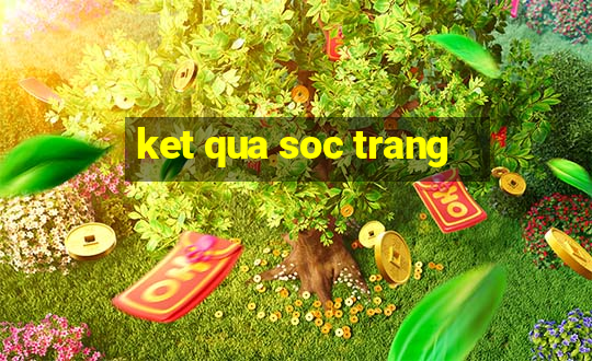 ket qua soc trang