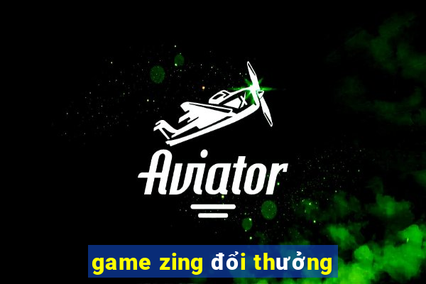 game zing đổi thưởng