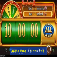 game zing đổi thưởng