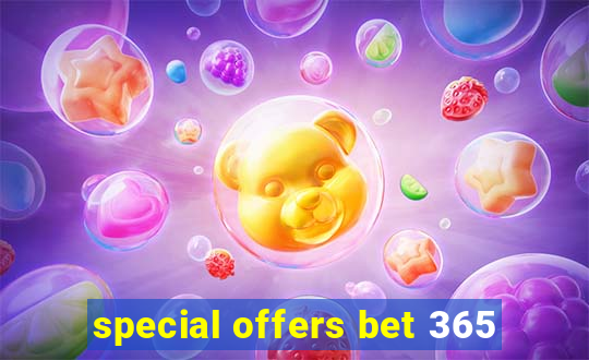 special offers bet 365