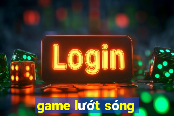 game lướt sóng