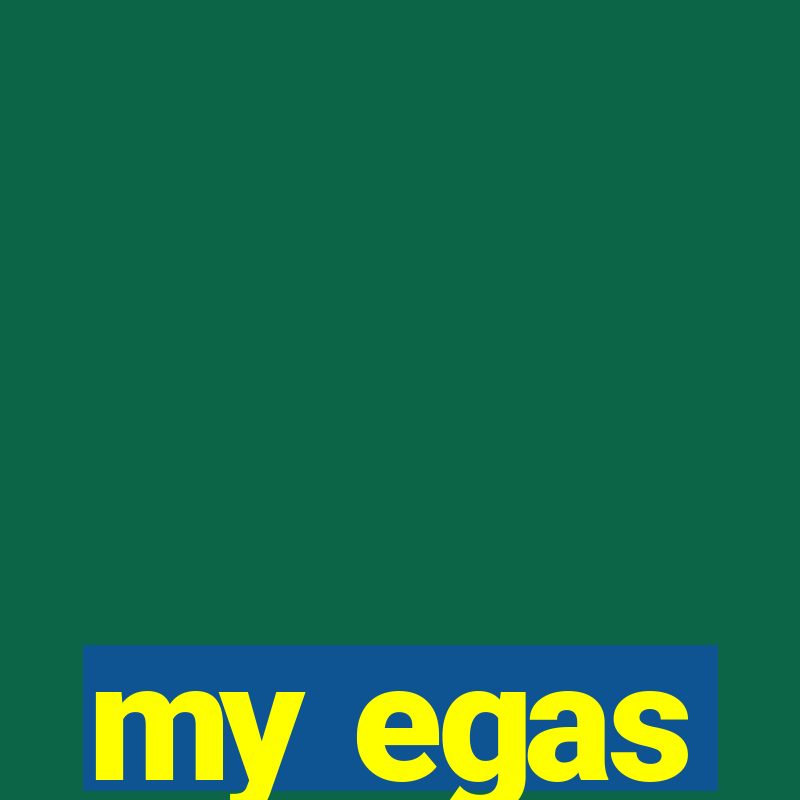 my egas