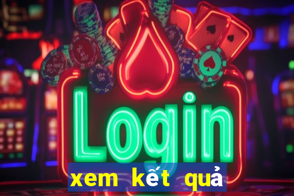 xem kết quả xổ số