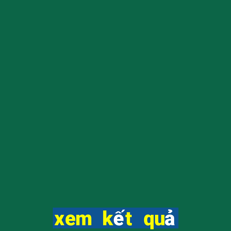 xem kết quả xổ số