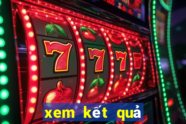 xem kết quả xổ số