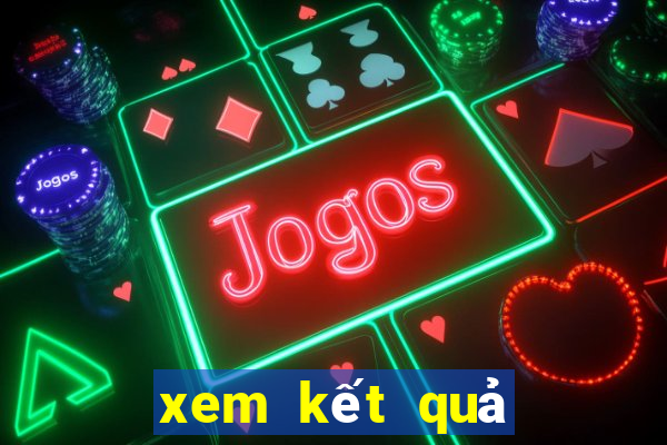 xem kết quả xổ số