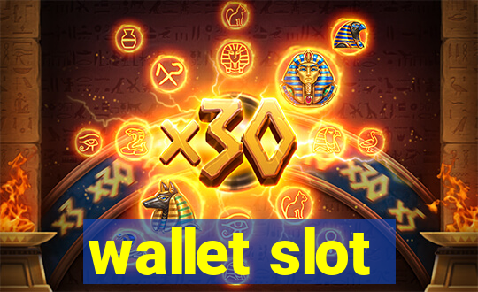 wallet slot