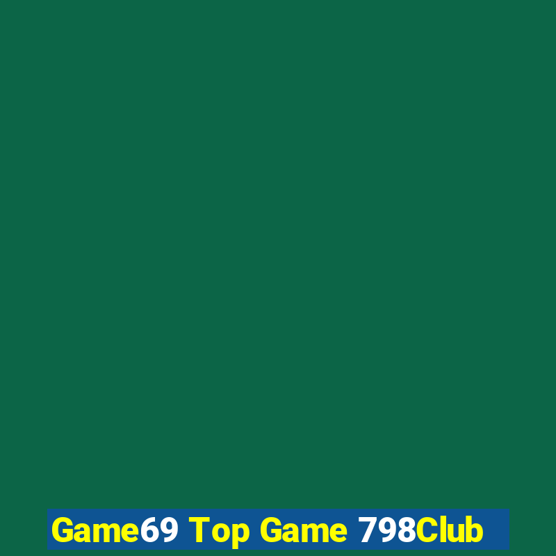 Game69 Top Game 798Club