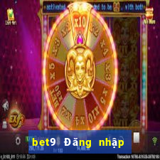 bet9 Đăng nhập vào trang web